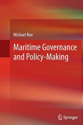 Maritime Governance and Policy-Making by Roe, Michael