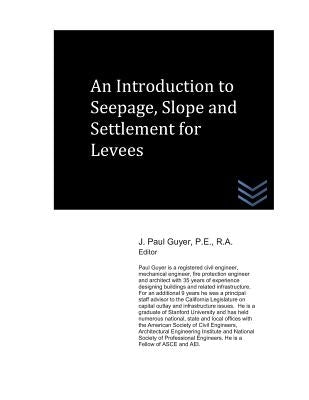 An Introduction to Seepage, Slope and Settlement for Levees by Guyer, J. Paul