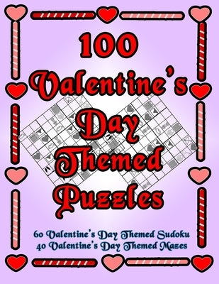 100 Valentine's Day Themed Puzzles: Celebrate The Valentine's Day Holiday By Doing FUN Puzzles! LARGE PRINT, 60 Valentine's Day Themed Sudoku Puzzles, by Puzzles, On Target