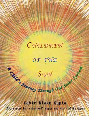 The Children of the Sun by Gupta, Kabir