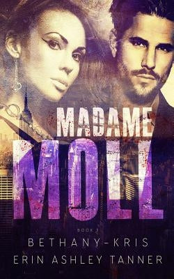 Madame Moll by Tanner, Erin Ashley