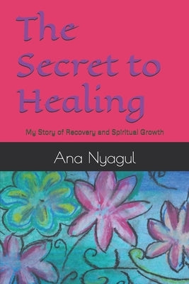 The Secret.How my Kidneys turned out to worked normally again, to be normal: The Secret. How my Kidneys turned out to worked normally again, to be nor by Nyagul, Ana