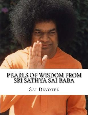 Pearls of Wisdom from Sri Sathya Sai Baba: Picture Book based on Sri Sathya Sai Baba's Teachings by Devotee, Sai