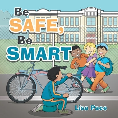 Be Safe, Be Smart by Pace, Lisa