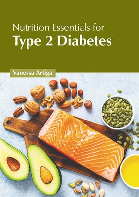 Nutrition Essentials for Type 2 Diabetes by Artiga, Vanessa