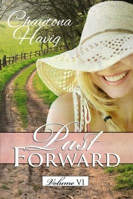 Past Forward Volume Six by Havig, Chautona