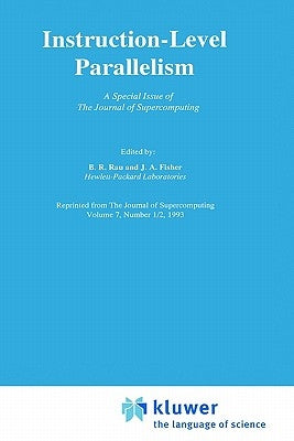 Instruction-Level Parallelism: A Special Issue of the Journal of Supercomputing by Rau, B. R.