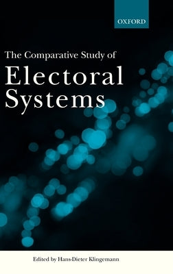 The Comparative Study of Electoral Systems by Klingemann, Hans-Dieter