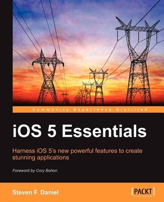 IOS 5 Essentials by Daniel, Steven
