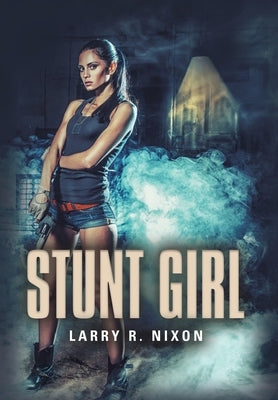 Stunt Girl by Nixon, Larry R.