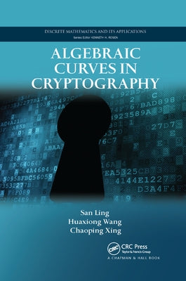 Algebraic Curves in Cryptography by Ling, San