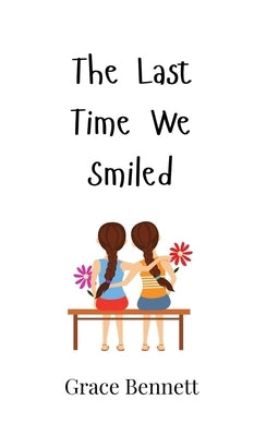The Last Time We Smiled by Bennett, Grace