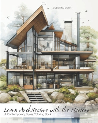Learn Architecture with the Masters: A Contemporary Styles Coloring Book by Bulnes, Alberto Aguilera