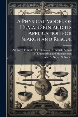 A Physical Model of Human Skin and its Application for Search and Rescue by Air Force Institute of Technology