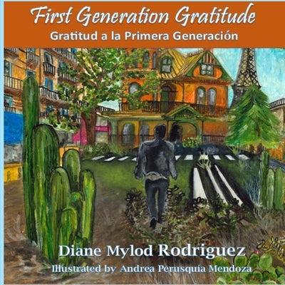 First Generation Gratitude: Gratitud a la Primera Generación: Gratitud a la Primera Generación by Mylod, Diane