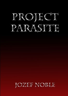 Project: Parasite by Noble, Jozef