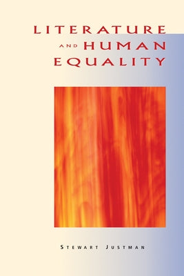 Literature and Human Equality by Justman, Stewart