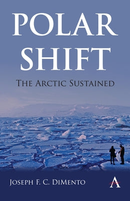 Polar Shift: The Arctic Sustained by Dimento, Joseph F. C.