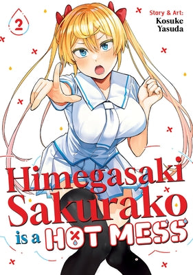 Himegasaki Sakurako Is a Hot Mess Vol. 2 by Yasuda, Kosuke