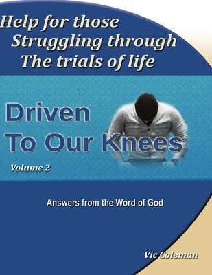 Driven To Our Knees - Volume 2 by Coleman, Victor