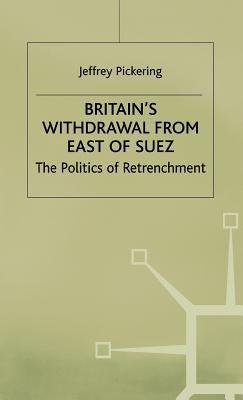 Britain's Withdrawal from East of Suez by Pickering, J.