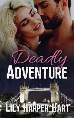 Deadly Adventure by Hart, Lily Harper