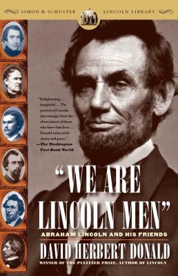 We Are Lincoln Men by Donald, David Herbert