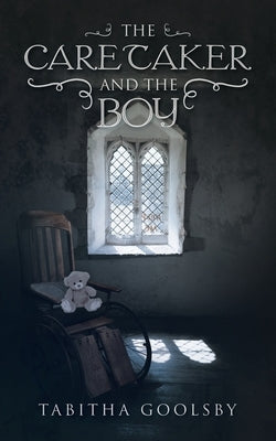 The Caretaker and the Boy by Goolsby, Tabitha