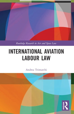 International Aviation Labour Law by Trimarchi, Andrea