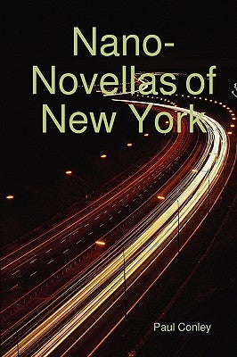 Nano-Novellas of New York by Conley, Paul