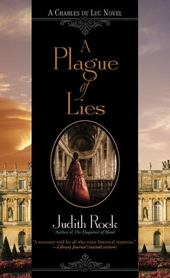 A Plague of Lies: A Charles de Luc Novel by Rock, Judith