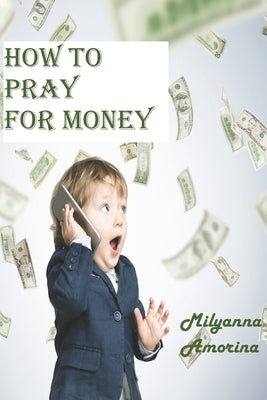 How to Pray For Money by Amorina, Milyanna