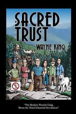 Sacred Trust: A vicarious, high voltage adventure to stop a private powerline by King, Wayne D.