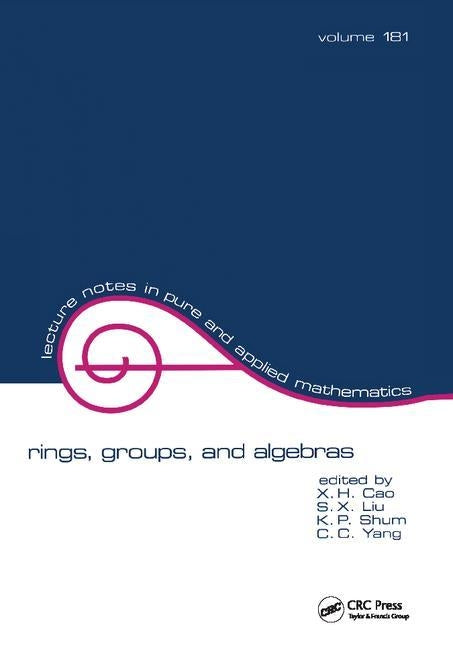 Rings, Groups, and Algebras by Cao, X.