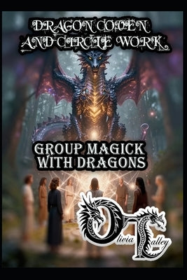 Dragon Coven and Circle Work: Group Magick with Dragons by Hurn, Raymond