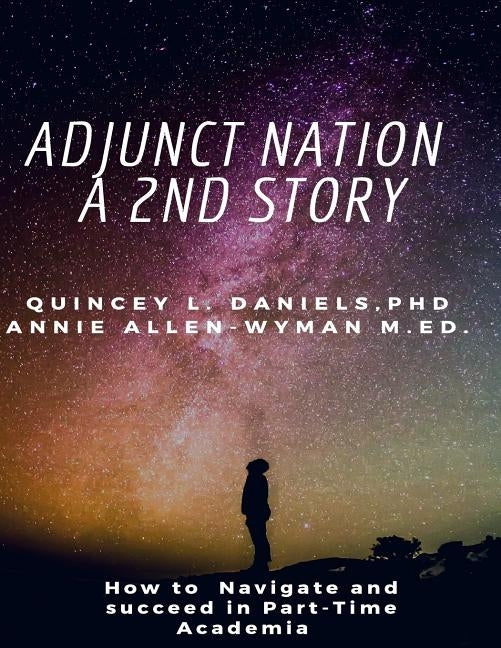 Adjunct Nation A 2nd Story by Daniels, Quincey L.