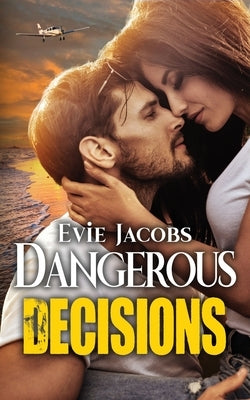 Dangerous Decisions by Jacobs, Evie