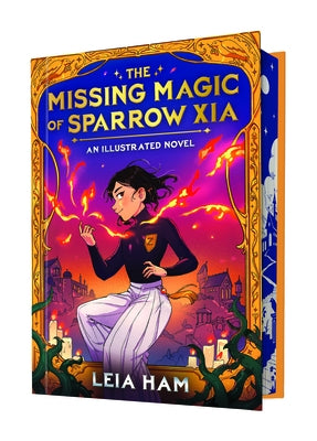 The Missing Magic of Sparrow Xia (an Illustrated Novel) by Ham, Leia