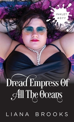 Dread Empress Of All The Oceans by Brooks, Liana