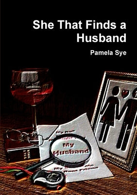 She That Finds a Husband by Sye, Pamela