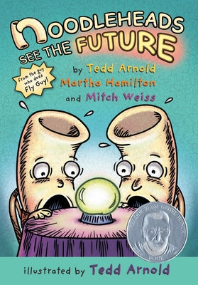 Noodleheads See the Future by Arnold, Tedd