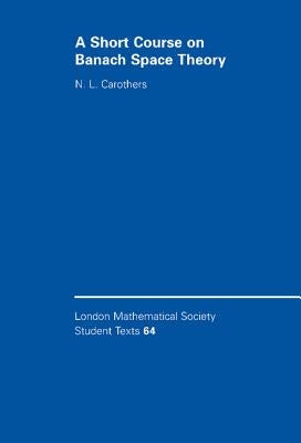 A Short Course on Banach Space Theory by Carothers, N. L.