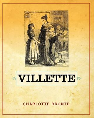 Villette by Bronte, Charlotte