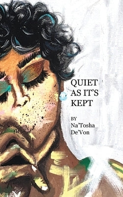Quiet As it's Kept by De'von, Na'tosha
