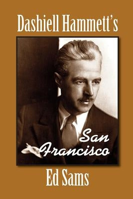 Dashiell Hammett's San Francisco by Sams, Ed