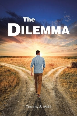 The Dilemma by Mehl, Timothy S.