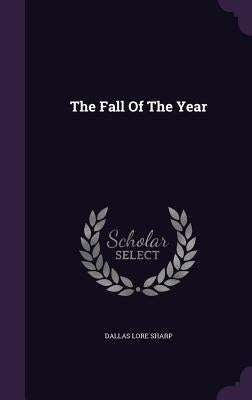 The Fall Of The Year by Sharp, Dallas Lore