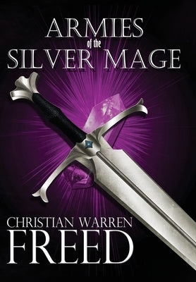 Armies of the Silver Mage by Freed, Christian Warren