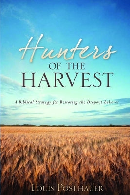 Hunters of the Harvest by Posthauer, Louis