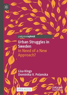 Urban Struggles in Sweden: In Need of a New Approach? by Kings, Lisa
